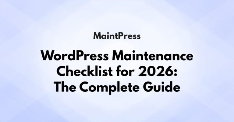 WordPress Maintenance Checklist for 2026: The Complete Guide